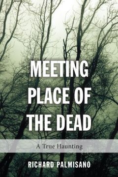 portada Meeting Place of the Dead: A True Haunting (en Inglés)