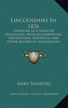 portada lincolnshire in 1836: displayed in a series of engravings, with accompanying descriptions, statistical and other important information (1836 (in English)