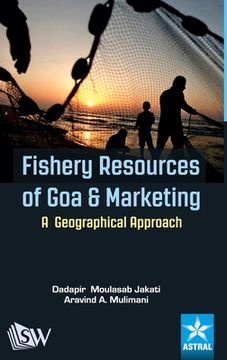 portada Fishery Resources of Goa and Marketing: A Geographical Approach (en Inglés)
