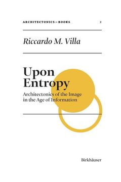 portada Architectonics Books Upon Entropy: Architectonics of the Image in the age of Information (en Inglés)