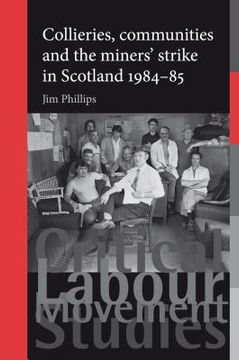 portada collieries, communities and the miners' strike in scotland, 1984-85 (en Inglés)