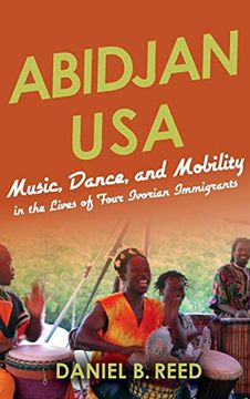 portada Abidjan Usa: Music, Dance, and Mobility in the Lives of Four Ivorian Immigrants (African Expressive Cultures) (en Inglés)