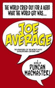 portada Joe Average: The adventures of the world's most extraordinary ordinary man. (en Inglés)