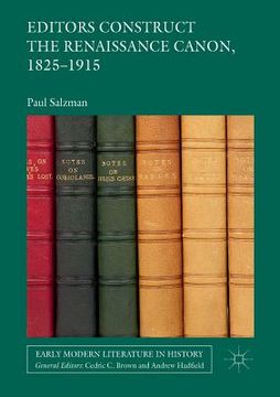 portada Editors Construct the Renaissance Canon, 1825-1915 (in English)