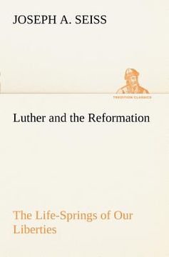 portada luther and the reformation: the life-springs of our liberties (en Inglés)