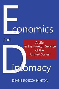 portada Economics and Diplomacy: A Life in the Foreign Service of the United States (en Inglés)
