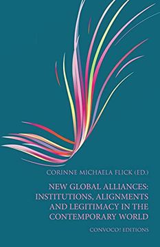portada New Global Alliances: Institutions, Alignments and Legitimacy in the Contemporary World (Convoco Editions) (en Inglés)