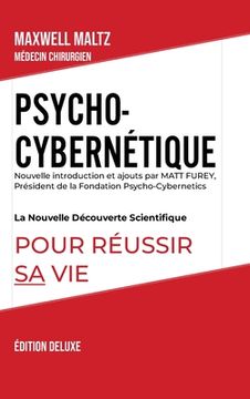portada Psycho-Cybernétique Édition Deluxe: La Nouvelle Découverte Scientifique pour Réussir Sa Vie