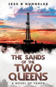 portada The Sands of the Two Queens: A Novel of Yemen (en Inglés)