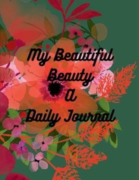 portada My Beautiful Beauty: A Daily Journal (en Inglés)
