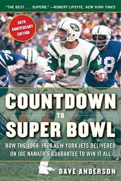 portada Countdown to Super Bowl: How the 1968-1969 new York Jets Delivered on joe Namath’S Guarantee to win it all 