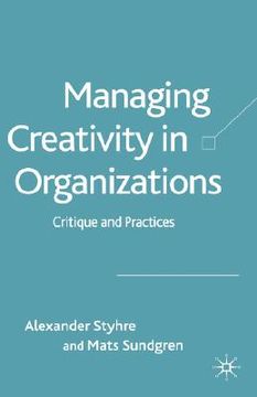 portada managing creativity in organizations: critique and practices (in English)