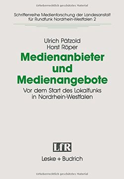 portada Medienanbieter und Medienangebote: Vor dem Start des Lokalradios in Nordrhein-Westfalen (Schriftenreihe Medienforschung der Landesanstalt für Medien in NRW) (German Edition)