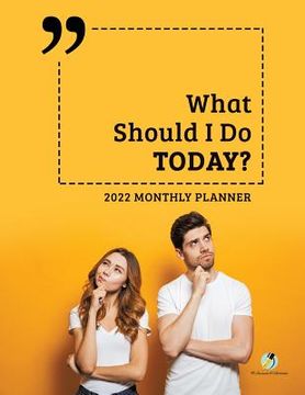 portada What Should I Do Today?: 2022 Monthly Planner (en Inglés)