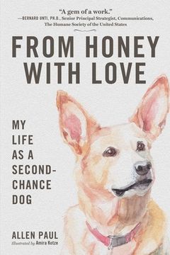 portada From Honey with Love: My Life as a Second-Chance Dog (en Inglés)