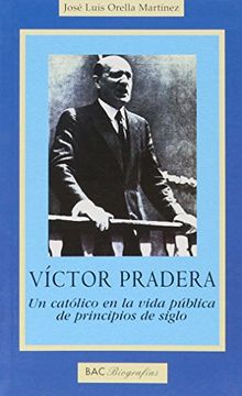 portada Victor Pradera: Un Catolico en la Vida Publica de Principios de s Iglo