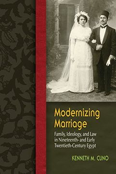portada Modernizing Marriage: Family, Ideology, and law in Nineteenth- and Early Twentieth-Century Egypt (Gender and Globalization) (en Inglés)