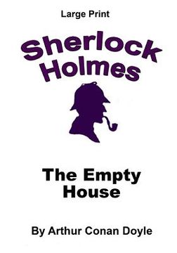 portada The Empty House: Sherlock Holmes in Large Print (en Inglés)
