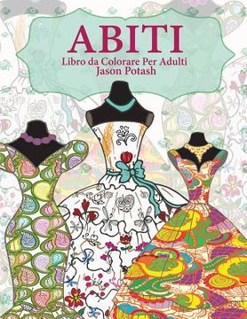 portada Abiti Libro da Colorare Per Adulti (en Italiano)