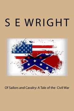 portada Of Sailors and Cavalry: A Tale of the American Civil War (en Inglés)