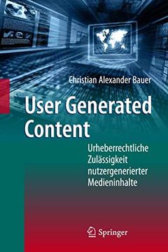 User Generated Content: Urheberrechtliche Zulässigkeit Nutzergenerierter Medieninhalte (in German)