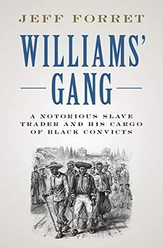 portada Williams' Gang: A Notorious Slave Trader and his Cargo of Black Convicts (en Inglés)