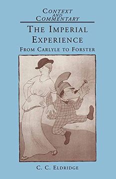 portada The Imperial Experience: From Carlyle to Forster (Context and Commentary) (en Inglés)