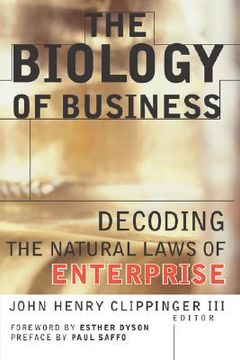 portada the biology of business: decoding the natural laws of enterprise (en Inglés)