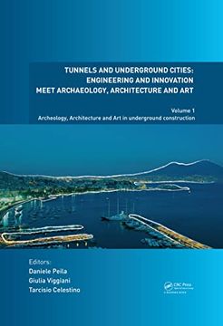 portada Tunnels and Underground Cities. Engineering and Innovation Meet Archaeology, Architecture and Art: Volume 1: Archaeology, Architecture and art in Underground Construction (en Inglés)