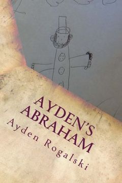 portada Ayden's Abraham: An 8 year olds view of Abraham Lincoln