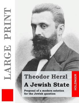 portada A Jewish State (Large Print): Proposal of a modern solution for the Jewish question (en Inglés)