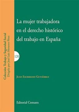 portada La Mujer Trabajadora en el Derecho Histórico del Trabajo en España (in Spanish)