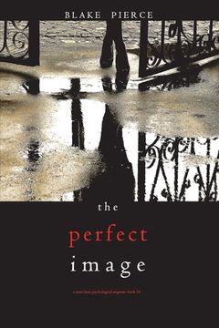portada The Perfect Image (A Jessie Hunt Psychological Suspense Thriller-Book Sixteen) (en Inglés)