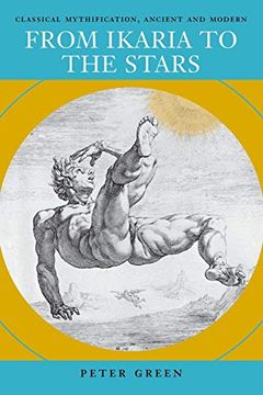 portada From Ikaria to the Stars: Classical Mythification, Ancient and Modern (en Inglés)