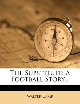 portada the substitute: a football story...