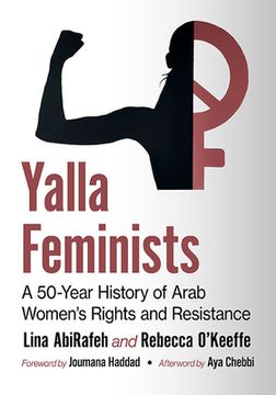 portada Yalla Feminists: Arab Rights and Resistance (en Inglés)