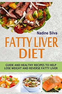portada Fatty Liver Diet: Guide and Healthy Recipes to Help Lose Weight and Reverse Fatty Liver (en Inglés)
