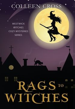 portada Rags to Witches: A Westwick Witches Paranormal Cozy Mystery 