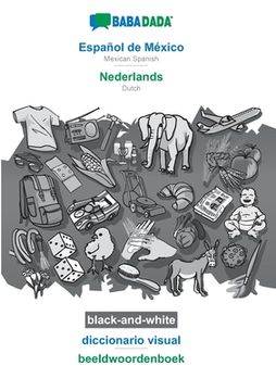 portada Babadada Black-And-White, Español de México - Nederlands, Diccionario Visual - Beeldwoordenboek: Mexican Spanish - Dutch, Visual Dictionary