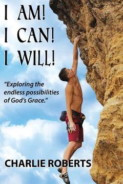 portada I Am, I Can, I Will: Exploring the endless possibilities of God's grace (en Inglés)