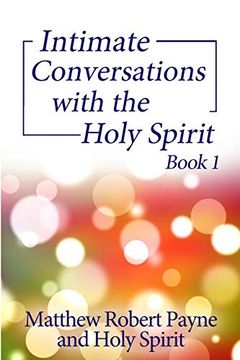 portada Intimate Conversations With the Holy Spirit Book 1 (1) (en Inglés)