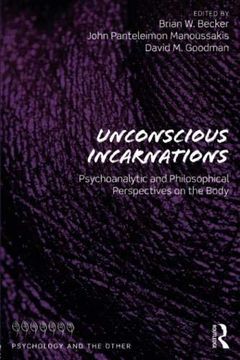 portada Unconscious Incarnations: Psychoanalytic and Philosophical Perspectives on the Body (Psychology and the Other) (in English)