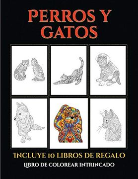 portada Libro de Colorear Intrincado (Perros y Gatos): Este Libro Contiene 44 Láminas Para Colorear que se Pueden Usar Para Pintarlas, Enmarcarlas y (in Spanish)