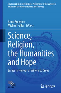 portada Science, Religion, the Humanities and Hope: Essays in Honour of Willem B. Drees (en Inglés)