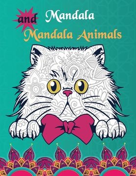 portada Mandalas and Mandala Animals: Coloring Book for Boys, Girls, and Kids of All Ages (en Inglés)