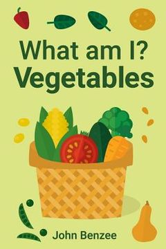 portada What am I? Vegetables (en Inglés)