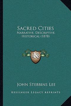portada sacred cities: narrative, descriptive, historical (1878) (en Inglés)