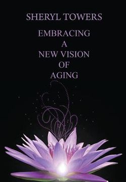 portada Embracing a New Vision of Aging (en Inglés)