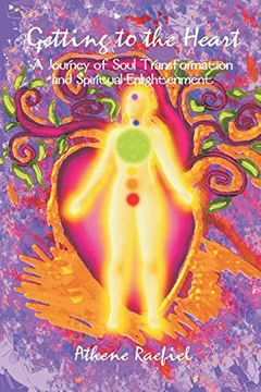 portada Getting to the Heart: A Journey of Soul Transformation and Spiritual Enlightenment (in English)