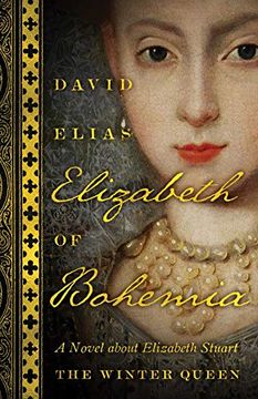 portada Elizabeth of Bohemia: A Novel About Elizabeth Stuart, the Winter Queen (en Inglés)